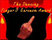 The Dancing Finger O' 
Sarcasm Award